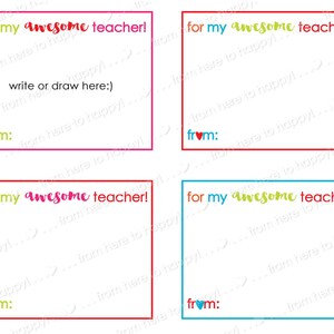 May include: Four printable cards with a white background and colourful borders. Each card says "for my awesome teacher!" with a heart and the word "from:" below. Two cards have red borders, one has a blue border, and one has a green border.