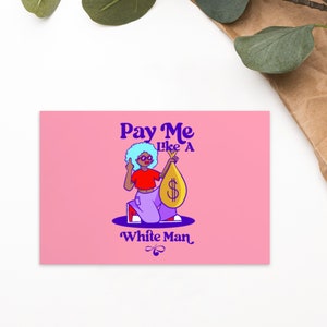 Pay Me Like A White Man Postkarte