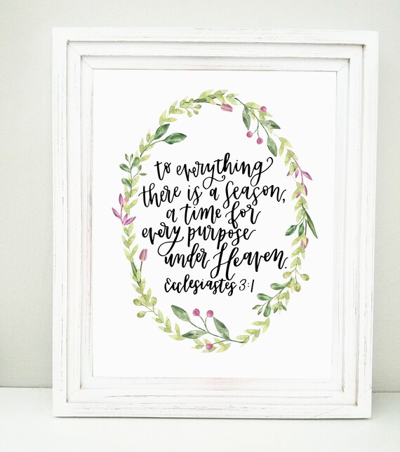 To Everything There Is A Season Bible Verse Bible Lettering Hand Lettered print Digital Download Digital File Birthday Home Decor To Everything There Is A Season Bible Verse Bible Lettering Hand Lettered print Digital Download Digital File Birthday Home Decor