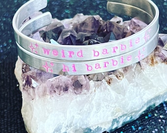 Hi Barbie/Weird Barbie Cuff Bracelet: Hand Stamped Aluminum
