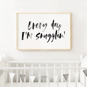 Every Day I&#39;m Snugglin&#39; Watercolor Lettering Nursery Sign - Instant Download Printable