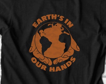 Earth's In Our Hands T-Shirt | Free Shipping climate change tee anti-pollution t-shirt global warming shirt recycle