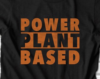Power Plant Based t-shirt | Free Shipping vegan Tee, plant based eater tee Gift For Him Gift for her, plant based t-shirt tee plant eater