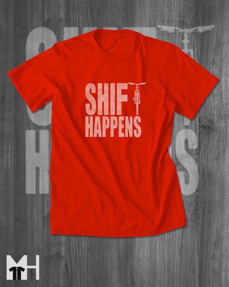 T shirts Shift Happens Mountain Bike Fat Bike TShirts Cycling Etsy
