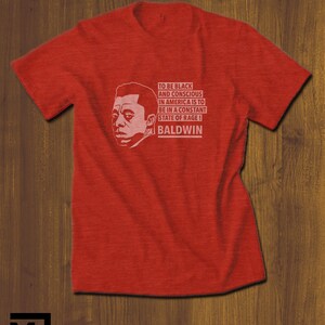 J Baldwin T-Shirt | Free Shipping | protest t-shirt | protest tee | African American T-shirt | black friday | james baldwin tee image 4