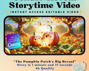 May include: A digital gender reveal video titled "Gender Reveal Storytime Video." The video features a pumpkin patch theme with animated pumpkins and the text "The Pumpkin Patch's Big Reveal." The video is 1 minute and 17 seconds long and is 4k quality. The image also includes the text "It's a boy."