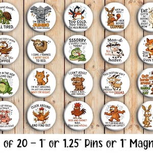 Funny Animal Quotes - Set of 20 Buttons or Magnets - 1&quot; or 1.25&quot; pin buttons or 1&quot; magnets