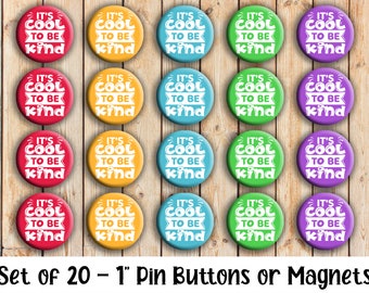 It's Cool to be Kind - Set of 20 Buttons or Magnets - 1", 1.25" or 2.25" pin buttons or 1" magnets - Kindness magnets - Kindness Pin Buttons