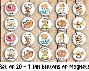 Dog Pun Pins - Set of 20 Buttons or Magnets - 1" or 1.25" pin buttons or magnets - Dog Pun Buttons - Dog Pun Pins -Dog Pun Magnets
