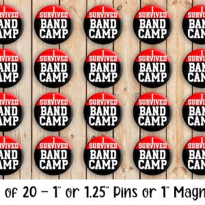 I Survived Band Camp - Set of 20 Buttons or Magnets - 1&quot; or 1.25&quot; pin buttons or 1&quot; magnets - Band Buttons - Marching Band Pin - Band Badges