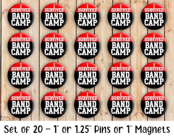 I Survived Band Camp - Set of 20 Buttons or Magnets - 1" or 1.25" pin buttons or magnets - Band Buttons - Marching Band Pin - Band Badges