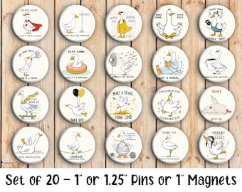 Funny Goose Motivational Sayings - Set of 20 Buttons or Magnets - 1" or 1.25" pin buttons or magnets