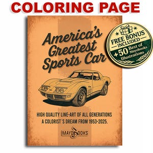 Corvette-Malvorlagen (1953–2025) – Amerikas größter Sportwagen (+50 zusätzliche Top-Illustrationen)