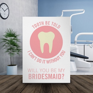 Dentist Dental Hygienist Maid of Honor Bridesmaid Proposal