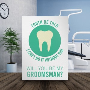 Dentist Dental Hygienist Groomsmen Usher Best Man Proposal