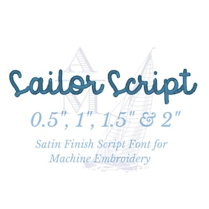 Script Satin Font for Machine Embroidery, Sailor Script by Annapolis Monograms, BX Included, Digital File, 0.5, 1, 1.5 & 2 inch