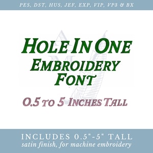 Puede incluir: Fondo blanco con el texto "Hole in One Embroidery Font" en verde y morado. La fuente mide de 1,27 a 12,7 cm de alto. Incluye acabado satinado para bordado a máquina.