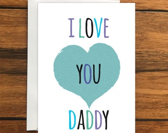 I Love You Daddy Happy Father's Day greeting card A6