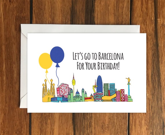Let's go to Barcelona for your Birthday blank greeting card (A6) Holiday  Gift Idea