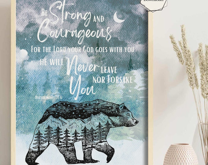 Watercolor Bear Verse Printable Wall Art, Be Strong Courageous Deuteronomy 31:6, Christian Nursery Decor, Religious Wall Print