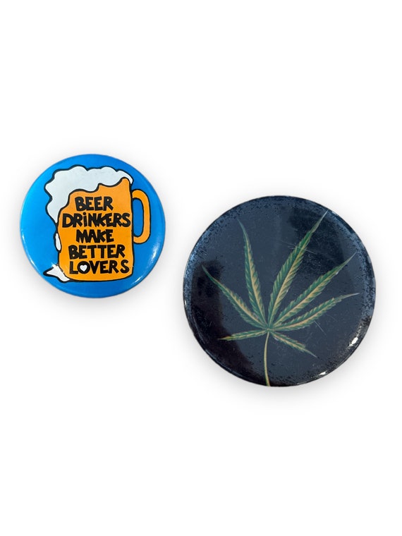 1980s marijuana, beer pins/buttons, set of two