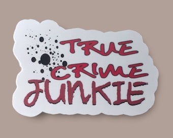 True Crime Junkie Sticker: Die Cut Vinyl Laptop Decal