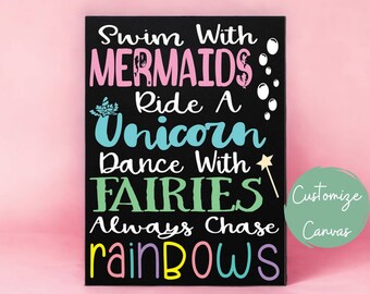 Swim With Mermaids, Ride A Unicorn, Dance With Fairies, Chase Rainbows, Girl's Room Decor, Birthday Gift For Little Girl, Christmas Gift