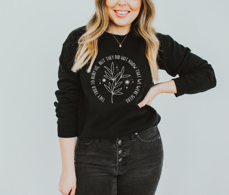 They Tried to Bury Us but They Didn't Know We Were Seeds Etsy