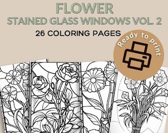 May include: A collection of black and white flower coloring pages, designed to resemble stained glass windows. The text reads "FLOWER STAINED GLASS WINDOWS VOL. 2 26 COLORING PAGES" with a "Ready to print" icon.