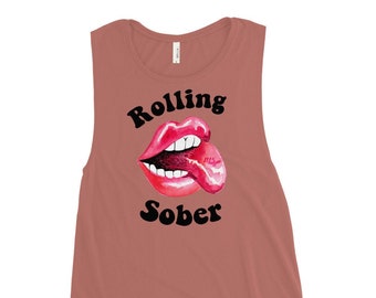 Rolling Sober Ladies’ Recovery Muscle Tank - 12 Step Store - Sober Apparel -Recovery Tees- AA Alcoholics Anonymous Gifts