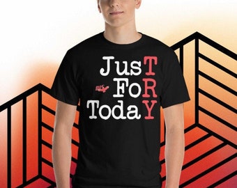 Try Just For Today Men&#39;s Short Sleeve T-shirt - Narcotics Anonymous Na 12 Step Inspirational Tee - Recovery - Doing It Sober and Clean