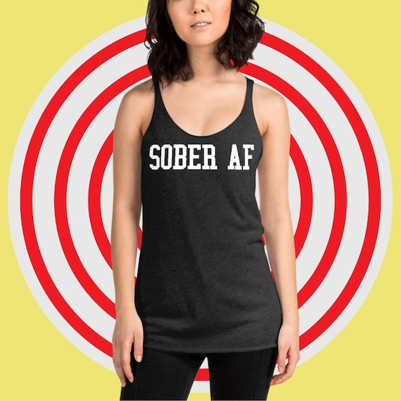 Womens Sober Af Tee Shirt Sober Af T-Shirt Womens Sober Af Tee Shirt Sober Af T-Shirt