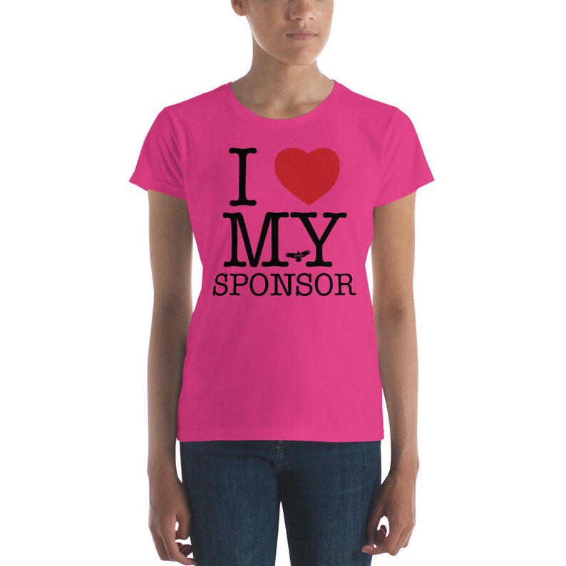 12 Step Sobriety Recovery Tee AA NA Alcoholics Anonymous Narcotics Anonymous I Love My Sponsor Women/'s short sleeve t-shirt