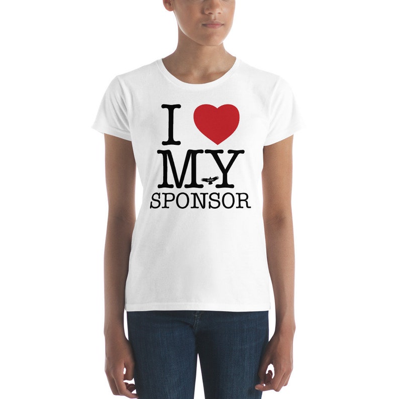 12 Step Sobriety Recovery Tee AA NA Alcoholics Anonymous Narcotics Anonymous I Love My Sponsor Women/'s short sleeve t-shirt