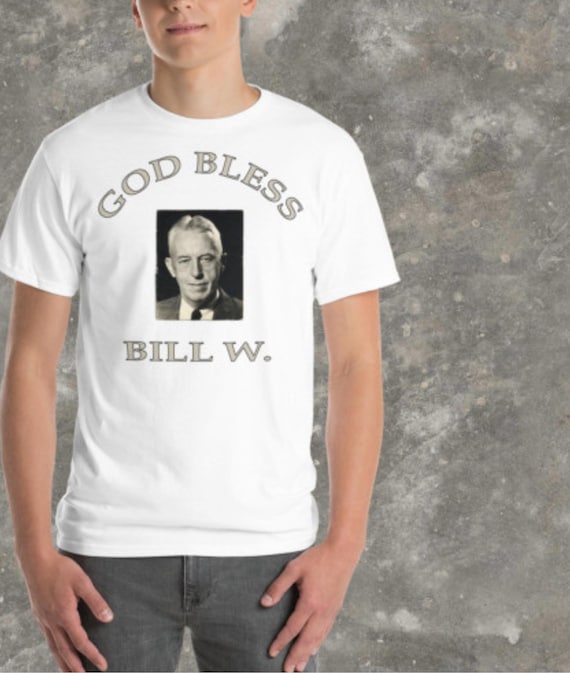Cool T-Shirt - Bill W Og Sobriety Recovery Aa Tee Cool T-Shirt - Bill W Og Sobriety Recovery Aa Tee