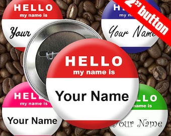 10 Hello My Name Is 2 inch Button Custom Personalized Pinback