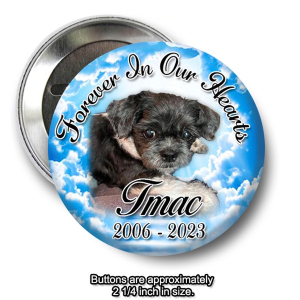 Pet Memorial 2 inch Pin back Buttons - Dog Cat Animal memorial
