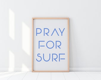 Pray for Surf, Surf Prints, Cali girl, Surfer Girl Decor, Surfer Girl Poster, Surfer Girl Print, Surfers Art Print, California Surf Art