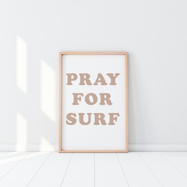 Pray For Surf Print, Surf Poster, Surf Wall Art, Surf Quote, Surf Saying, Boho Decor, Beach house decor, Surf Beach Wall art, Coastal decor