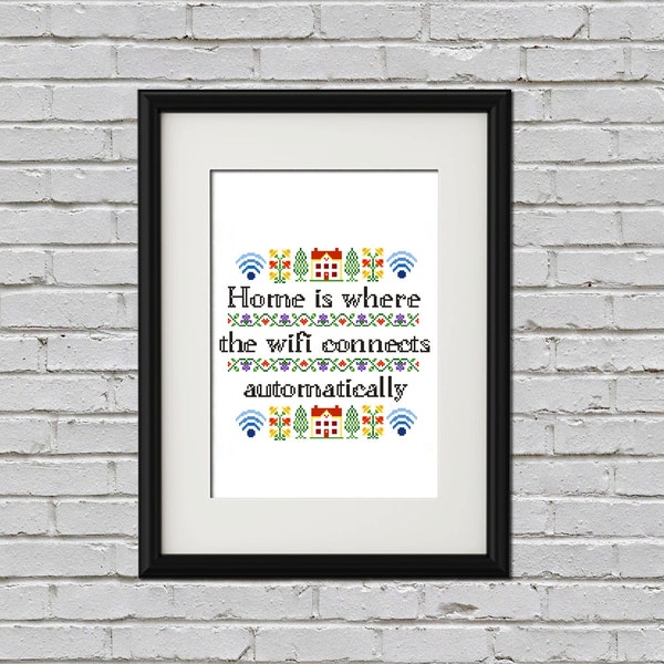 Home Is Where The Wifi Connects Automatically cross stitch PDF pattern