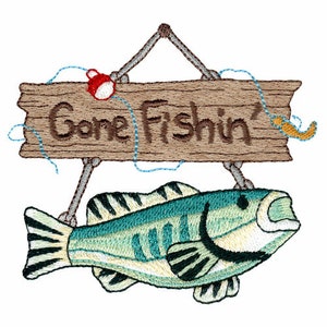 May include: Embroidered design of a wooden sign with the text "Gone Fishin'" hanging from a hook with a fishing bobber and a fishing line. A green and black bass fish is hanging from the sign.