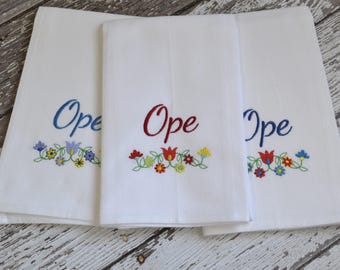 Ope Embroidered Tea Towel,  Embroidered 30x30 Flour Sack Towel, Made in MN, Scandinavian, Midwestern, Minnesota Sayings, OPE