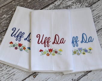 Uff Da Embroidered Tea Towel,  Embroidered 30x30 Flour Sack Towel, Made in MN, Scandinavian, Midwestern, Minnesota Sayings, UFFDA
