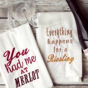 Funny Wine Embroidered Tea Towel, You had me at Merlot OR Everything happens for a Riesling, Kitchen Decor Wine Towel, Dish Towel, valentine