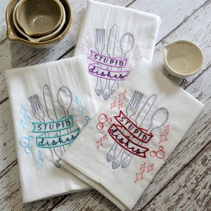 Stupid Dishes Embroidered Tea Towel, Stupid Dishes, funny dish towel, Kitchen Towel decor, kitchen gifts, gift for her, custom color