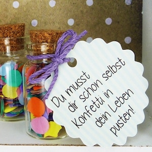 Fläschchen "Du musst dir schon selbst Konfetti in dein Leben pusten!" kleines Geschenk / Adventskalender Füllung / Motivation
