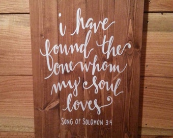 I Have Found The One Whom My Soul Loves sign