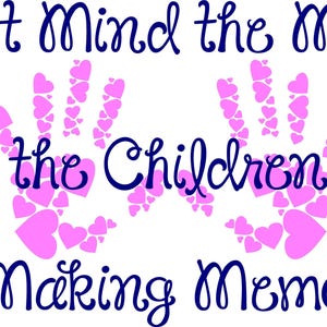 Playroom quote wall decal combining hearts and childlike charm for happy home decor. Children’s room wall decal with meaningful words and playful handprint hearts. Vinyl decal for playroom or preschool, showing joyful mess and memory-making.