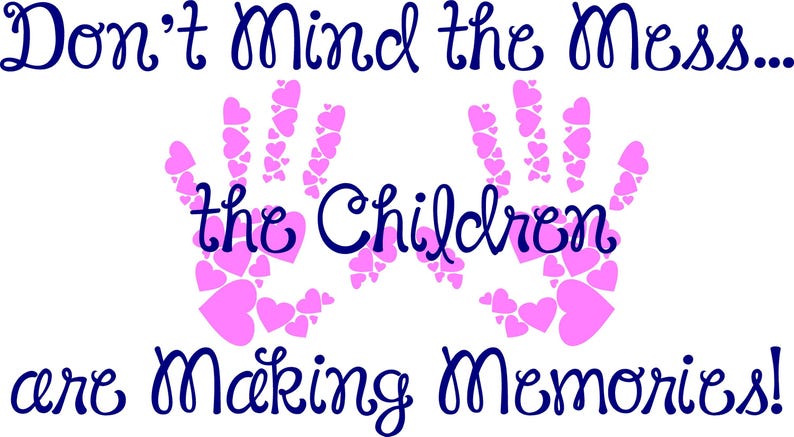 Playroom quote wall decal combining hearts and childlike charm for happy home decor. Children’s room wall decal with meaningful words and playful handprint hearts. Vinyl decal for playroom or preschool, showing joyful mess and memory-making.