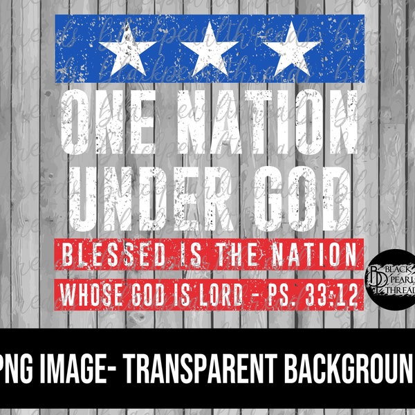 One Nation Under God PNG File | Sublimation, Screen Print, DTF, DTG File | Instant Digital Download Png File